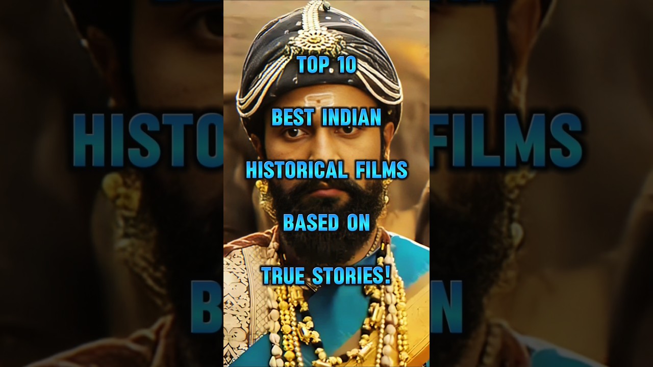 Top 10 Must-Watch Indian Historical Movies Based on True Stories ๐ฎ๐ณ