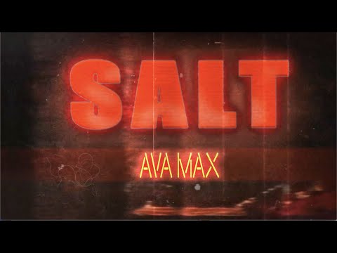Ava Max - Salt [Official Lyric Video]