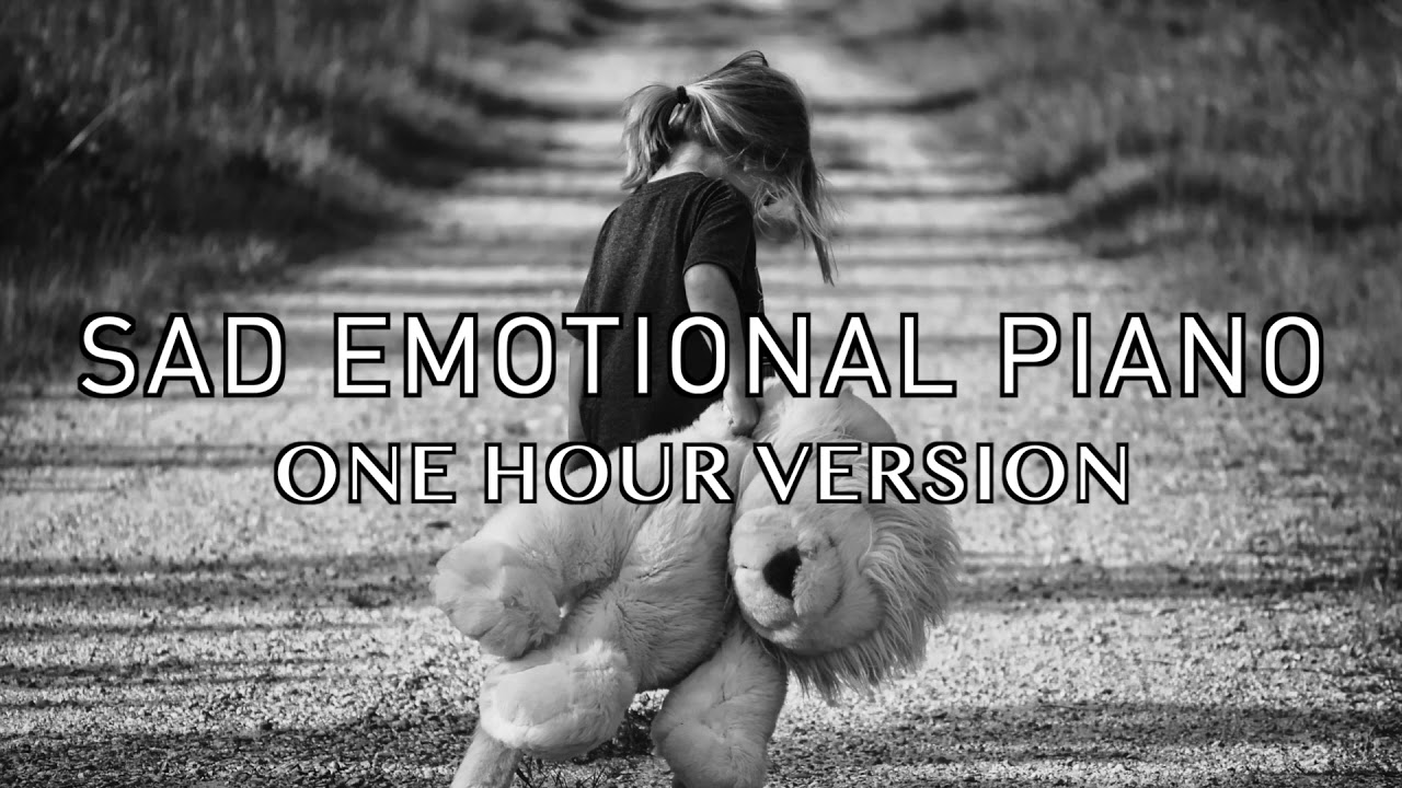 Sad Emotional Piano - One Hour Relaxing Music