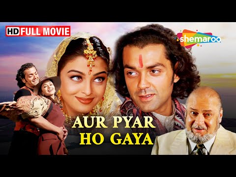 बॉबी देओल और  ऐश्वर्या राय की रोमांटिक फिल्म | और प्यार हो गया - Full Movie - HD