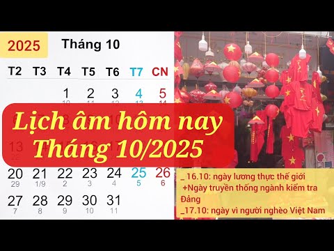 Lịch âm hôm nay bao nhiêu. Lịch âm dương tháng 10 năm 2025. Lịch vạn niên năm 2025