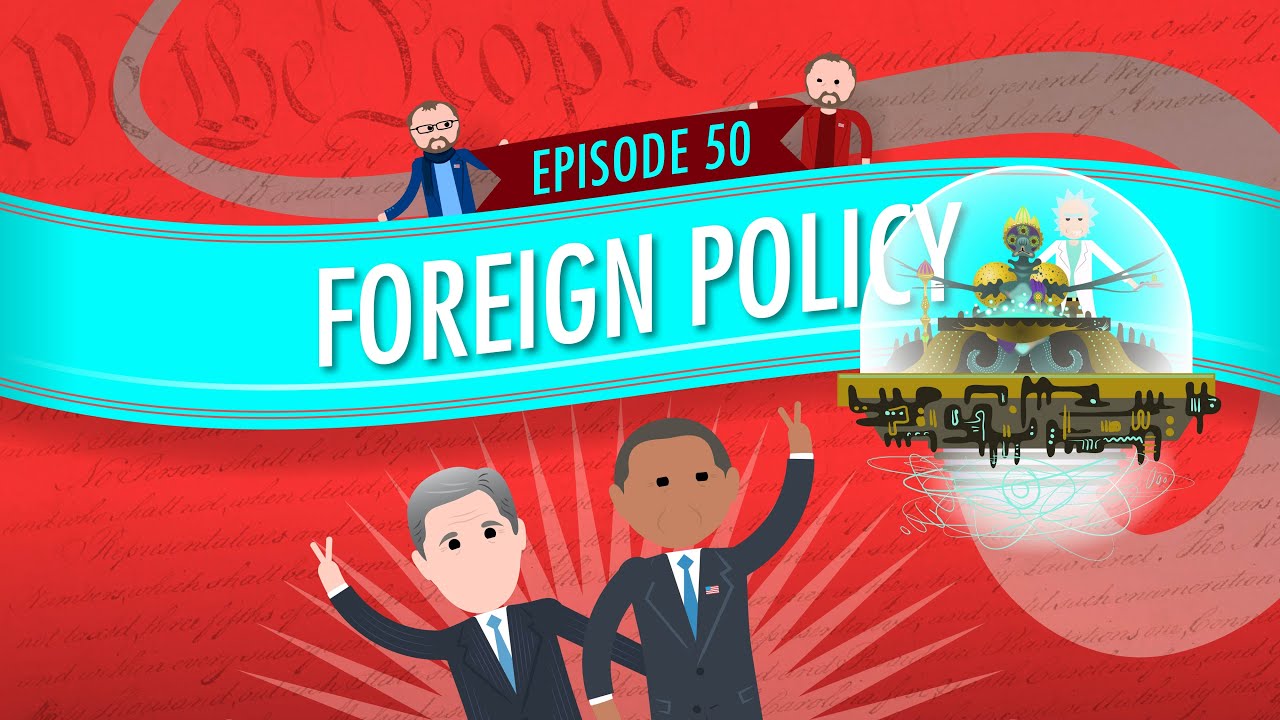 Foreign Policy Overview | Crash Course Govt & Politics 🇺🇸
