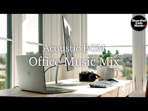 Acoustic BGM Office Music MIX【For Work / Study】Restaurants BGM, Lounge Music, shop BGM.
