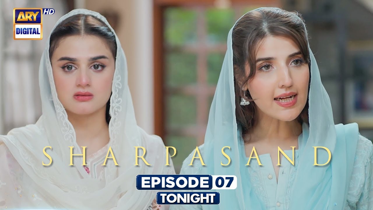 SharPasand Episode 7 Promo β Tonight on ARY Digital π¬