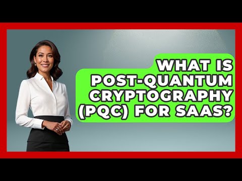 What Is Post-Quantum Cryptography (PQC) For SaaS? - The SaaS Pros Breakdown