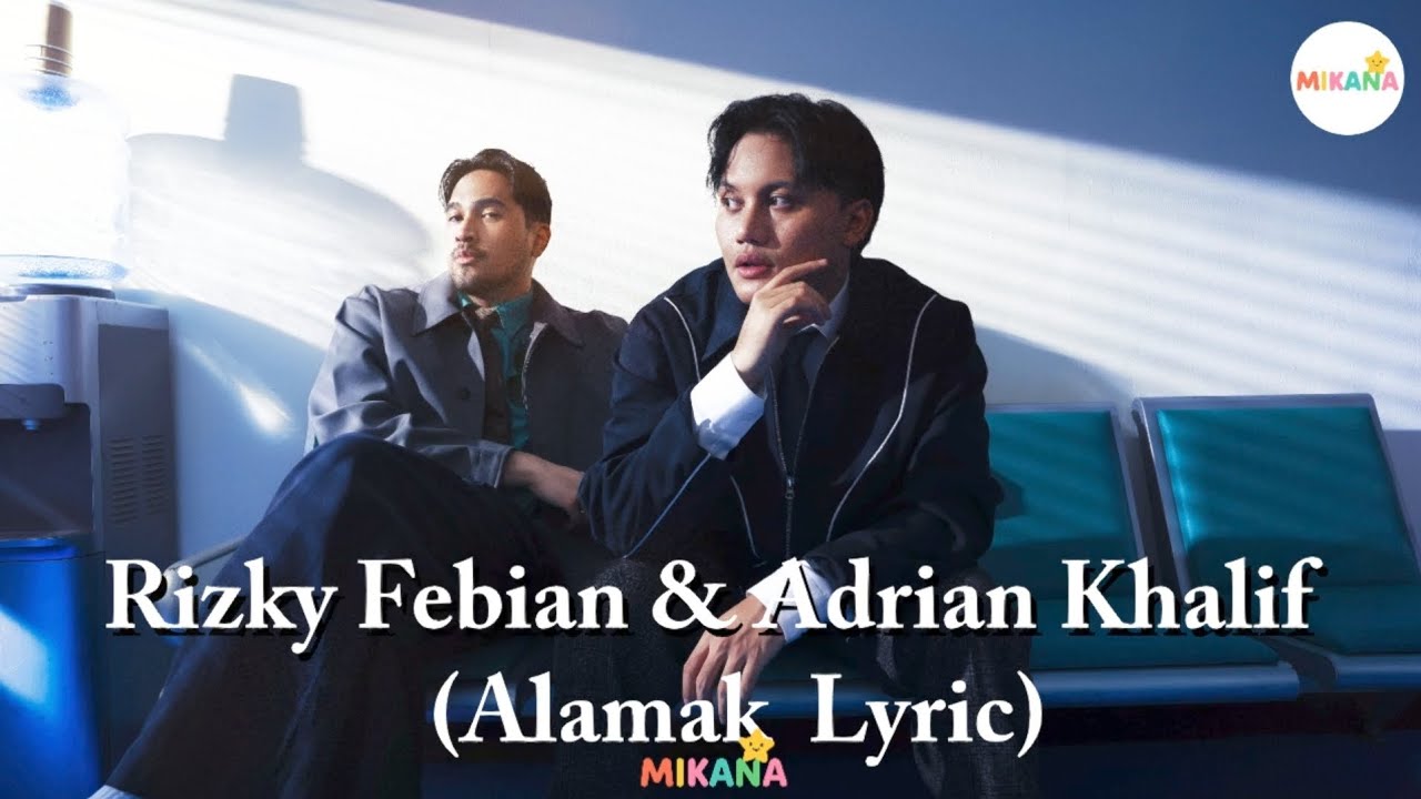 Rizky Febian & Adrian Khalif - Alamak Lyric Video 🎶