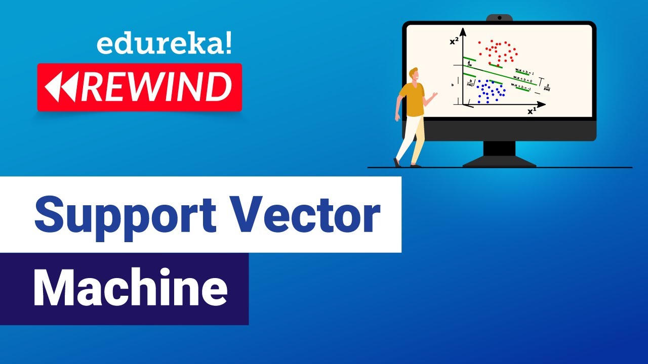Master Support Vector Machines (SVM) with Edureka’s Comprehensive Tutorial 🚀
