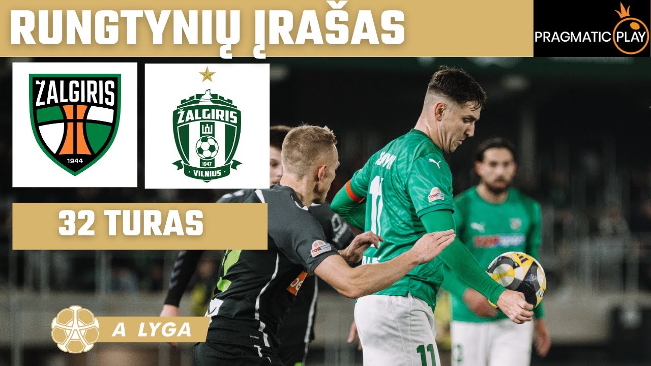 32 Kauno Žalgiris vs. Žalgiris: 32-ą Tūrą Gyvai! ⚽