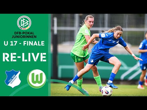 TSG Hoffenheim U 17 vs. VfL Wolfsburg U 17 | RE-LIVE | U 17 DFB-Pokalfinale der Frauen