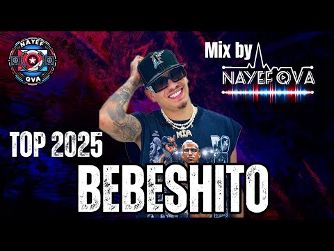 🔥Top 2025🔥🇨🇺 Bebeshito🇨🇺🎧 Mix by Nayef Qva 🎧(Reparto Cubano 2025)