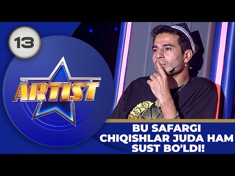 Artist 3-mavsum 13-son BU SAFARGI CHIQISHLAR JUDA HAM SUST BO'LDI! (06.08.2023)