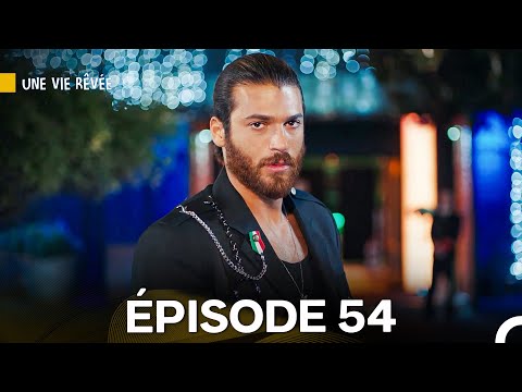 Une Vie Rêvée Épisode 54 (Doublage en Français)