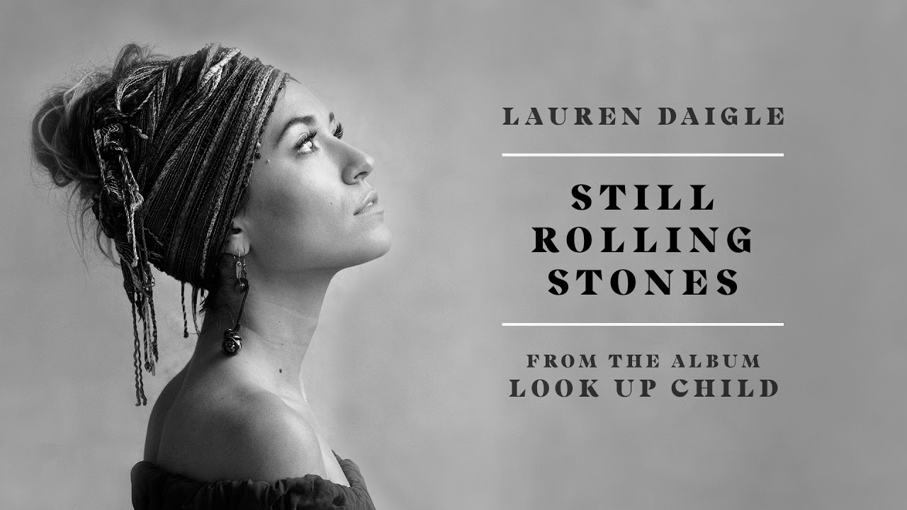Lauren Daigle's New Single 'Still Rolling Stones' 🎶 | Official Audio
