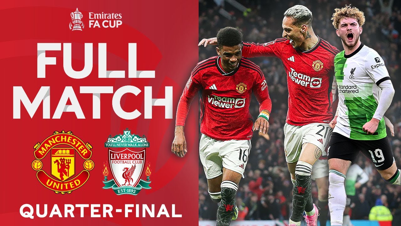 Manchester United vs Liverpool | FA Cup QF 2023-24