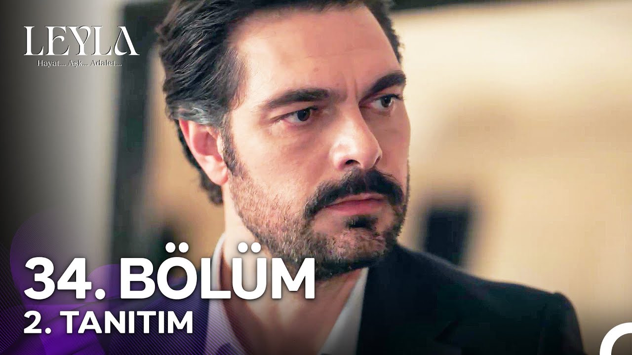 Leyla: Hayat, Aşk ve Adalet 34. Bölüm 2. Tanıtım