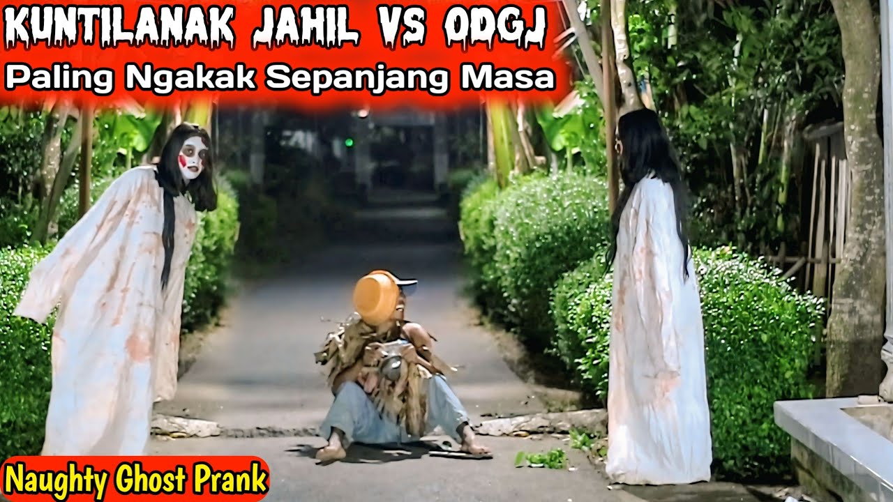 Kuntilanak Jahil vs ODGJ || Ngakak Terus Sepanjang Masa - Naughty Ghost Prank
