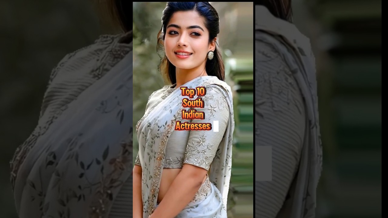Top 10 South Indian Actresses 🌟