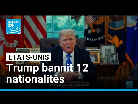 Donald Trump interdit aux ressortissants de 12 pays d'entrer aux Ătats-Unis âą FRANCE 24