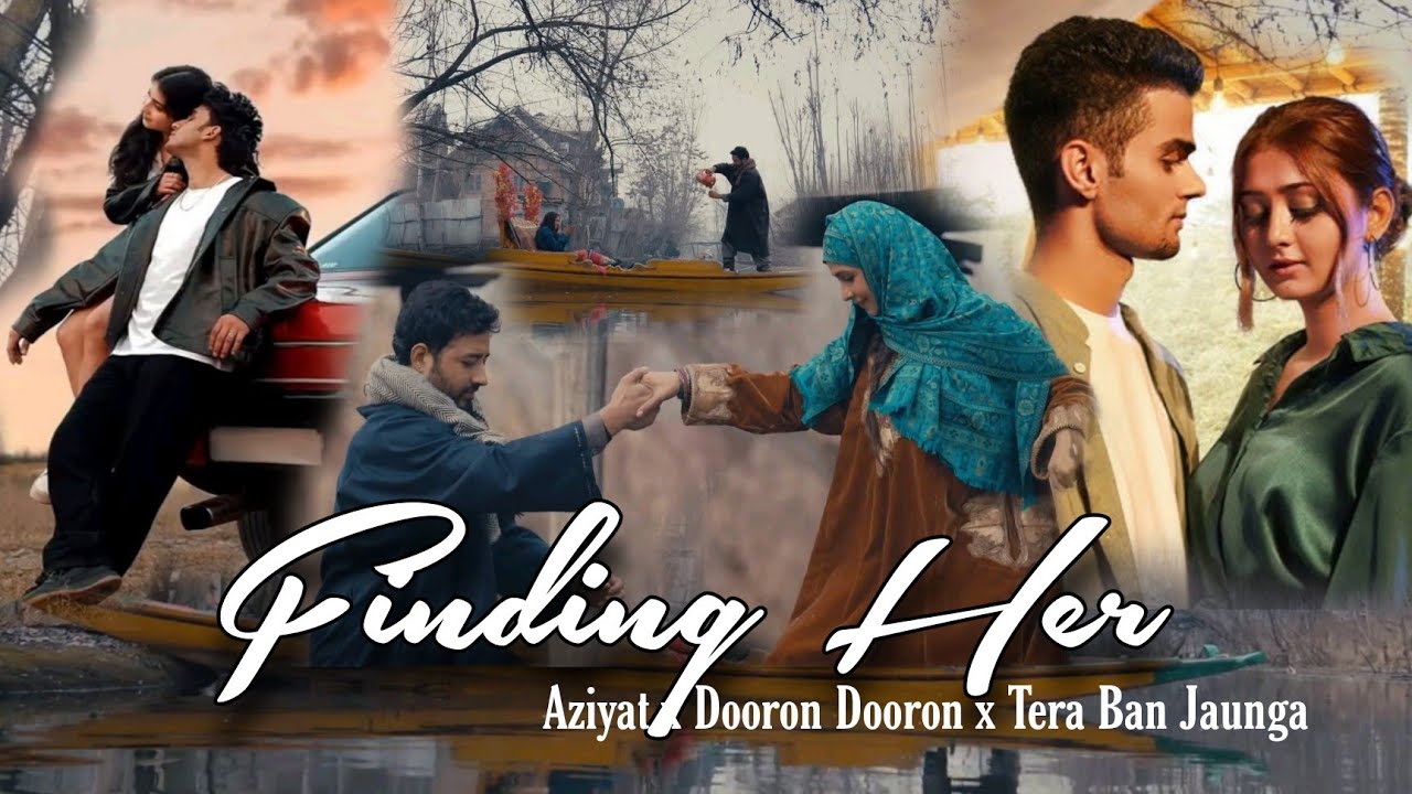 Finding Her ✨ – Emotional Hindi Mashup | Lakhan Beats & Aziyat | Dooron Dooron, Tera Ban Jaunga