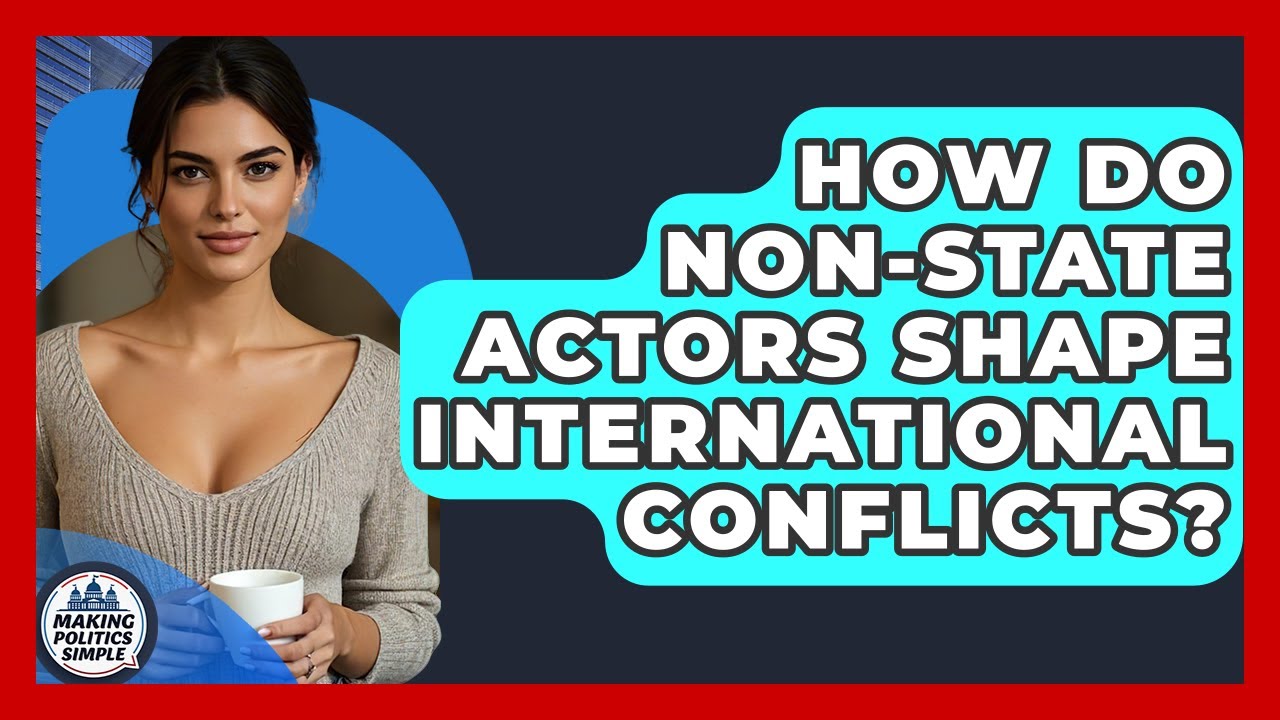 Non-State Actors & International Conflicts π