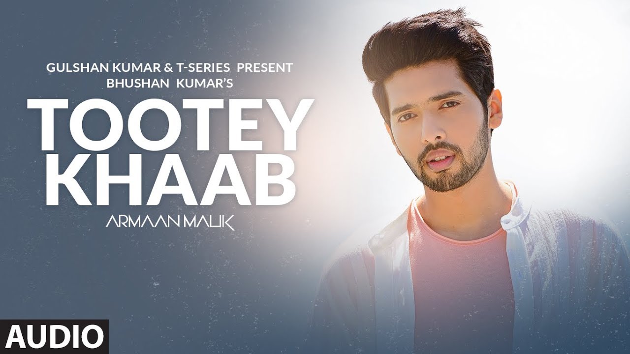 Tootey Khaab Full Audio | Armaan Malik 🎶