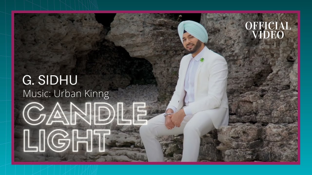 Candle Light 🎶 | G. Sidhu's Latest Punjabi Song 'Pehli Tape' Official Video
