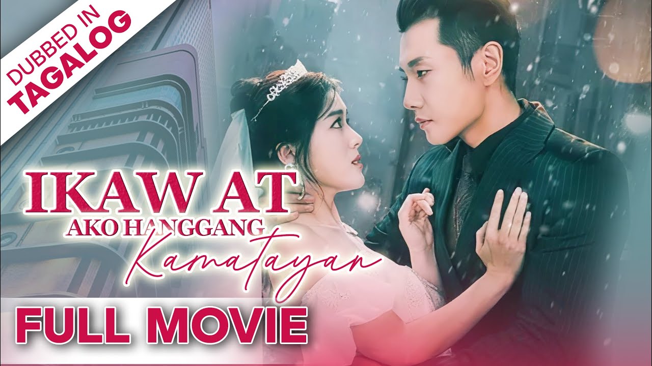 IKAW AT AKO HANGGANG KAMATAYAN | Full Movie - Maling Akala, Tunay na Tadhana 🎬