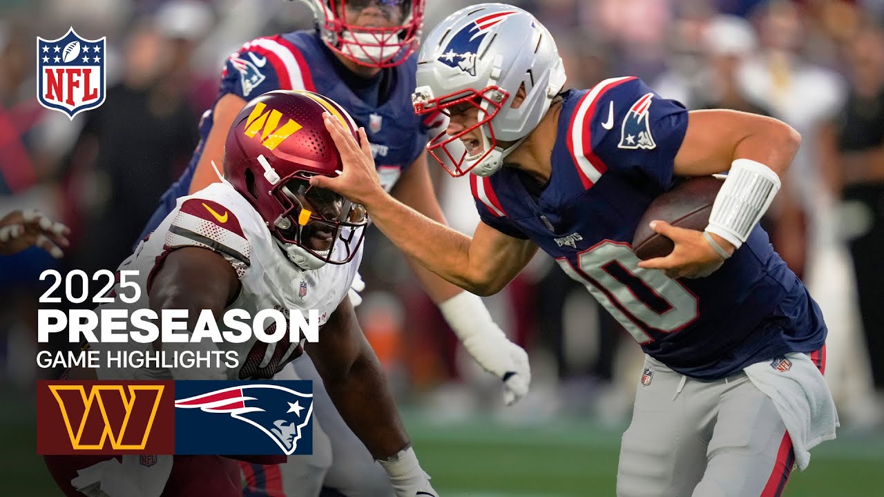 2025 Preseason Week 1: Washington Commanders vs. New England Patriots Highlights π