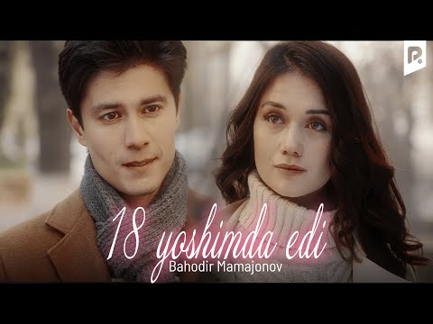 Bahodir Mamajonov - 18 yoshimda edi (Official Music Video)