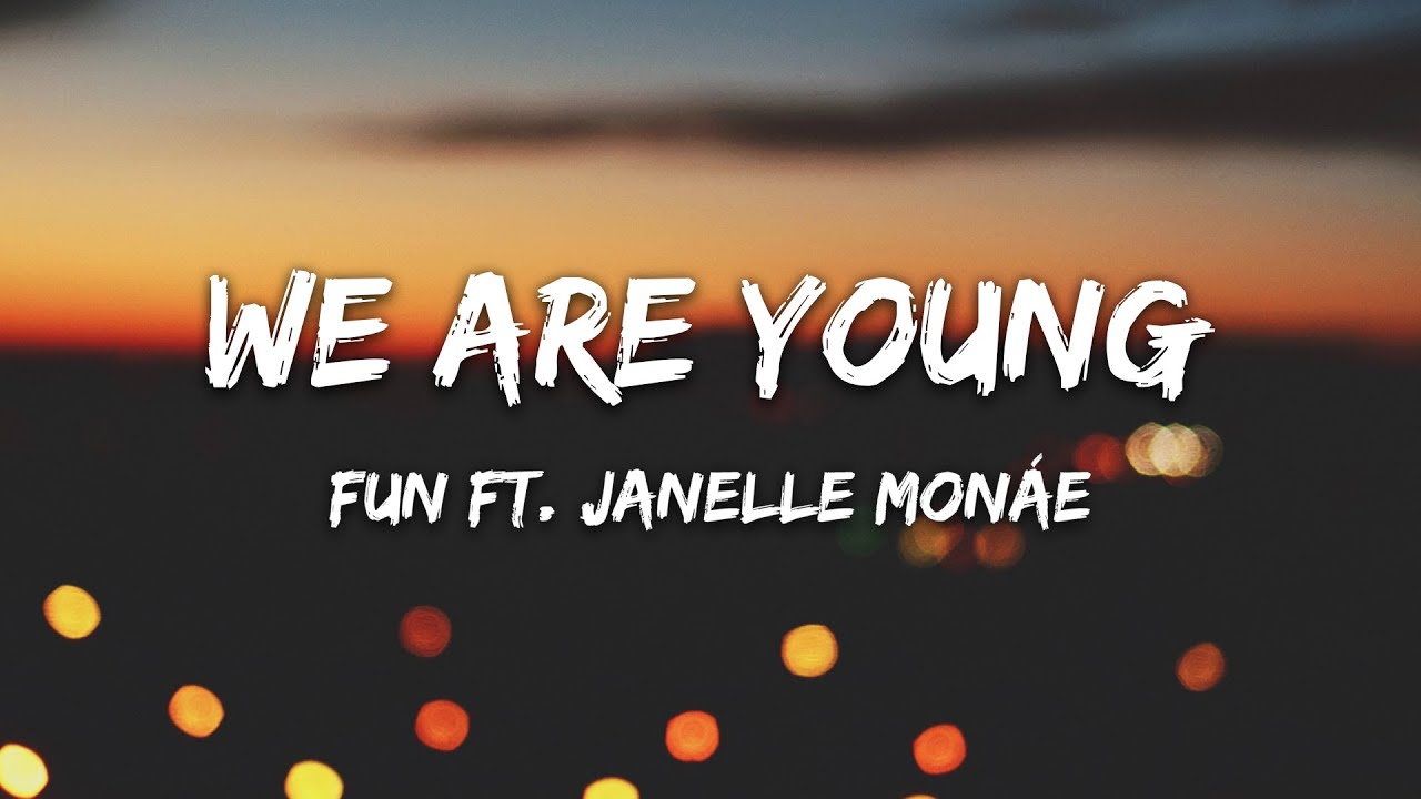 Fun - We Are Young (feat. Janelle Monáe) Lyrics | Sing Along & Feel Inspired 🎶
