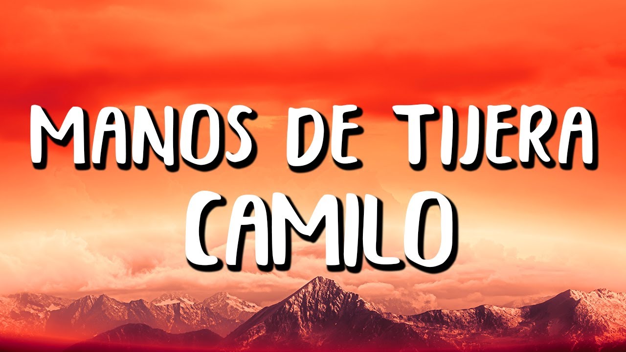 Camilo - Manos de Tijera Lyrics ✂️