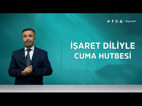 İşaret Diliyle Cuma Hutbesi - 7 Ağustos 2020