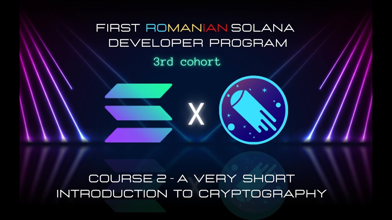 First Romanian Solana Developer Program C3: Quick Intro to Cryptography 🔐