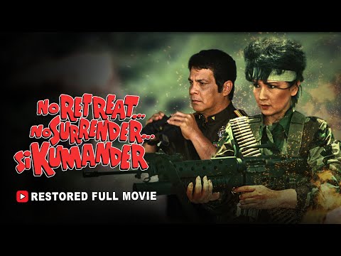 FPJ's No Retreat... No Surrender... si Kumander (1987) | Full Movie | HD | FPJ, Susan Roces