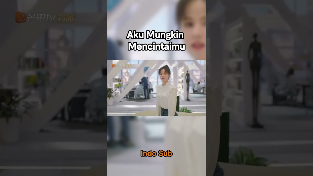 Dia Ingin Perhatiannya | Mungkin Mencintaimu 🇮🇩