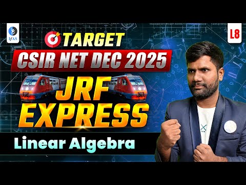 Linear Algebra | Jrf Express | CSIR NET Mathematics | Lec -2 | IFAS