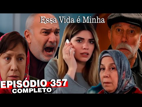 Essa Vida é Minha - Episódio 357 (Turca Dublado) 🇵🇹