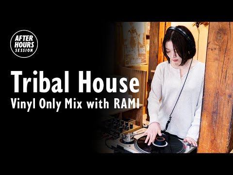 Tribal House Vinyl Only Mix with RAMI @ellarecords | AFTER HOURS SESSION