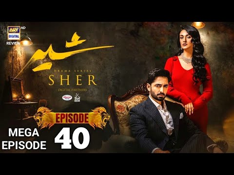 Sher Mega Episode 40 | Danish Taimoor | Sarah Khan | 25 October 2025 [ENG SUB] ARY Digital Drama