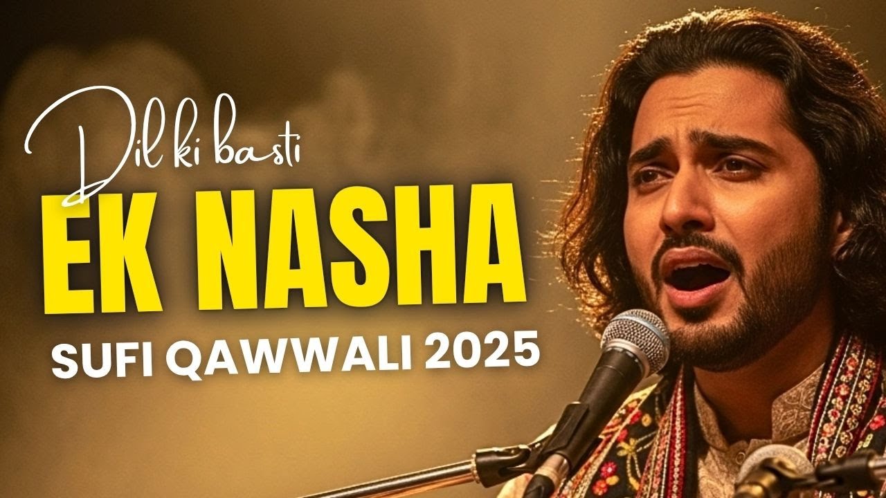 Dil Ki Basti Mein Ek Nasha | Soulful Sufi Qawwali 🎶