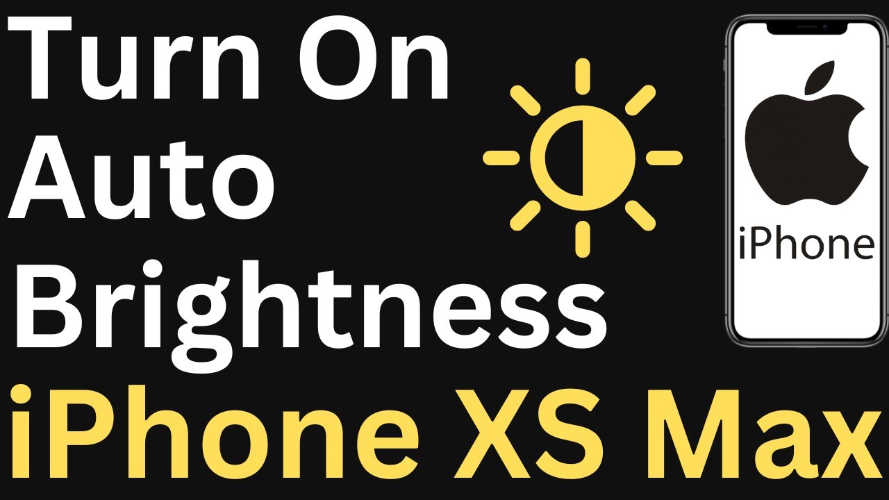 Enable Auto Brightness on iPhone XS Max 📱