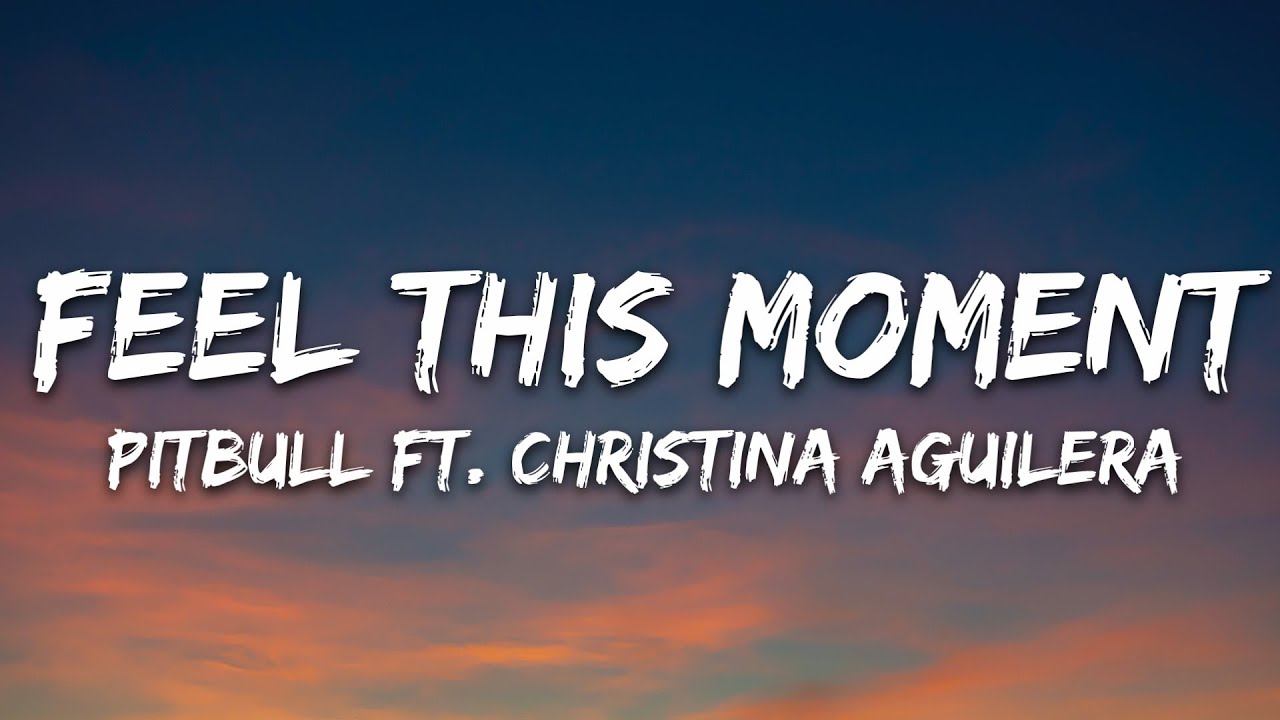 Pitbull ft. Christina Aguilera - Feel This Moment (Lyrics & Official Video) 🎶