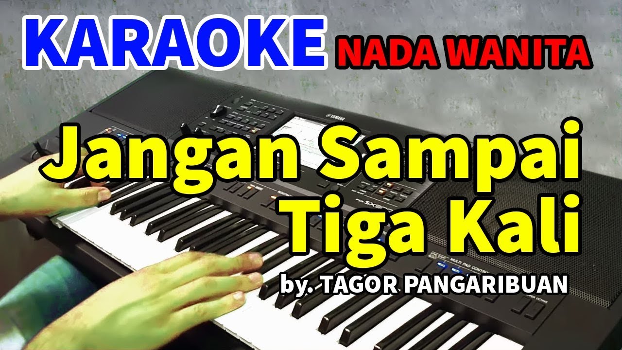 Jangan Sampai Tiga Kali | Karaoke Nada Wanita 🎤