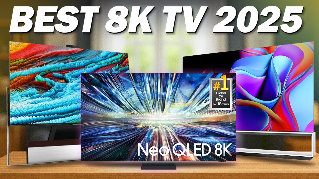 Top 8K TVs to Buy in 2025 📺