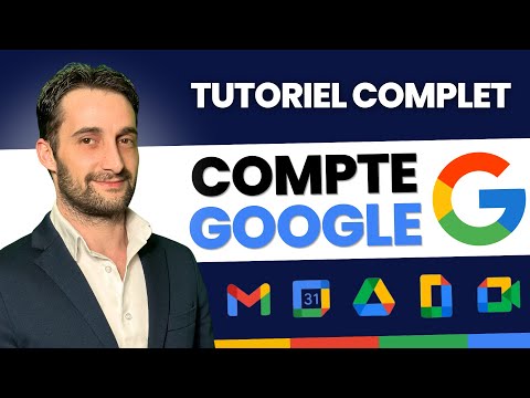 Créer une adresse Gmail et un compte Google | Tutoriel complet