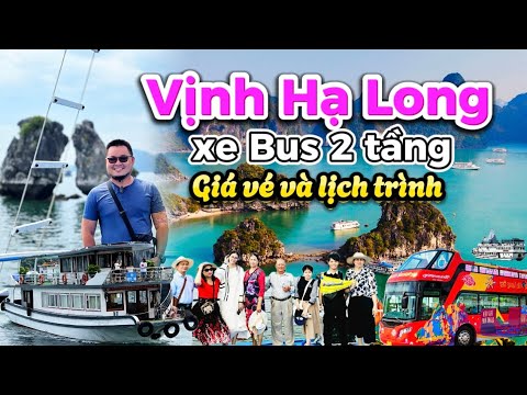 527. Quảng Ninh - Quá bất ngờ trước Vịnh Hạ Long di sản của thế giới và trải nghiệm xe bus 2 tầng