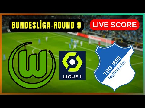 🔴 VfL Wolfsburg vs TSG Hoffenheim | LIVE Bundesliga – Round 9 | Live Score Update