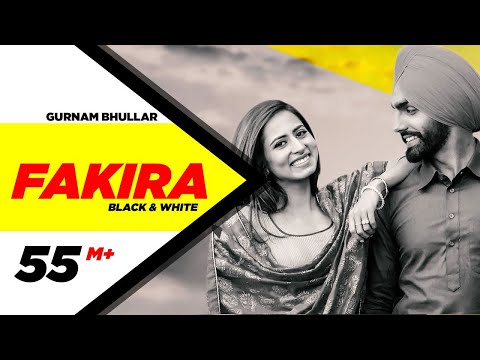 Fakira (Official B&W Video) | Ammy Virk, Sargun Mehta, Gurnam Bhullar | Jaani, B Praak