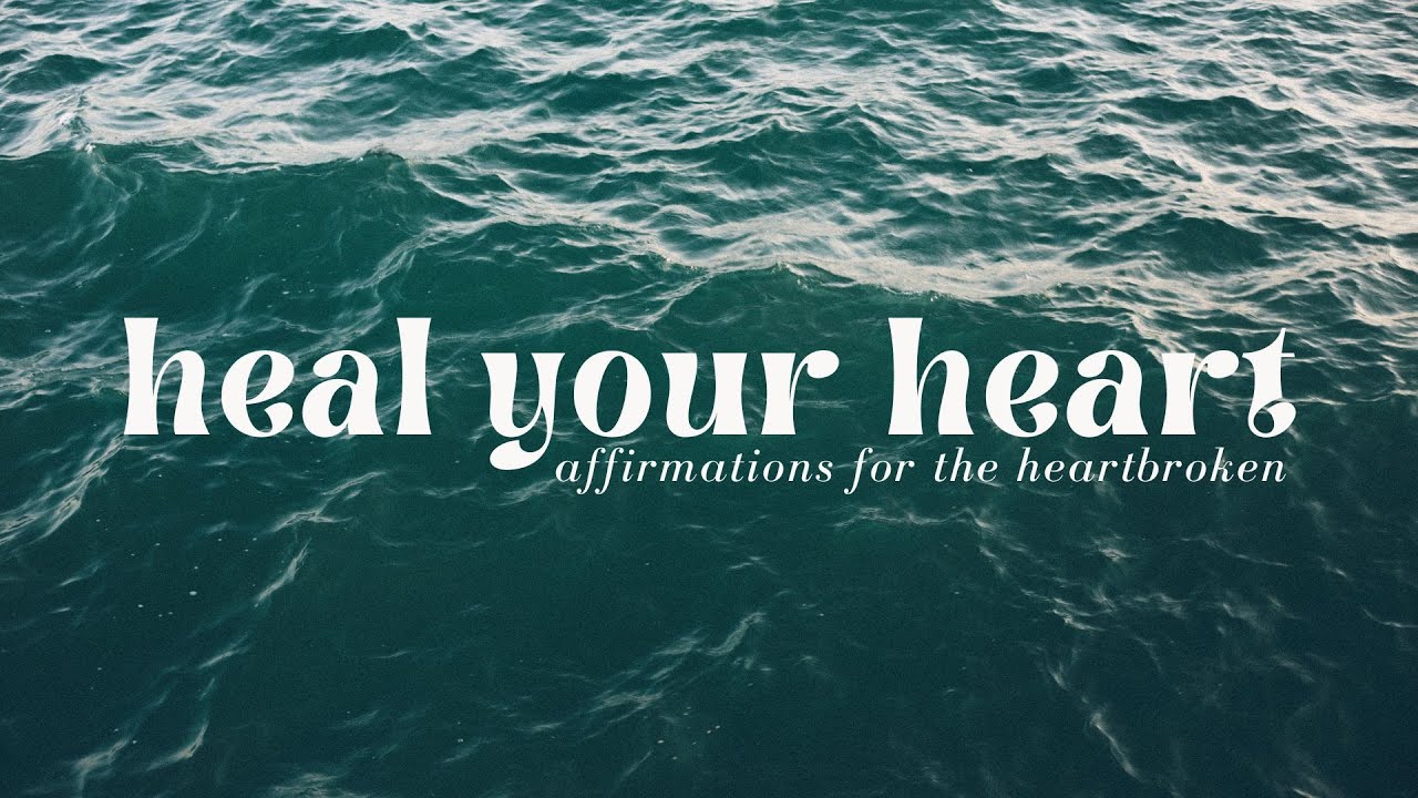 Heal Your Heart π Affirmations for Overcoming Heartbreak