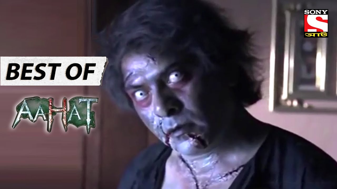 Best Of Aahat: Full Episode of এ ব্যাড স্পিরিট 👻
